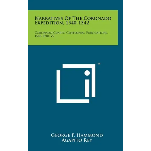 Narratives Of The Coronado Expedition, 1540-1542: Coronado Cuarto Centennial Publications, 1540-1940, V2