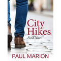 City Hikes: Field Notes