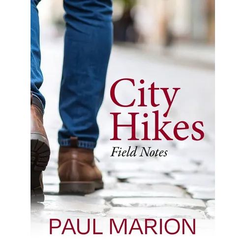 City Hikes: Field Notes