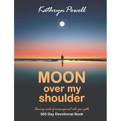 Moon Over My Shoulder: A 365 Day Devotional