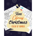 Teens Coloring Christmas: Color by Number book, Christian Religious Lessons Coloring Book, Good Vibes relaxation and Inspiration
