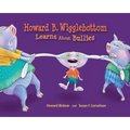 Howard B. Wigglebottom Learns about Bullies