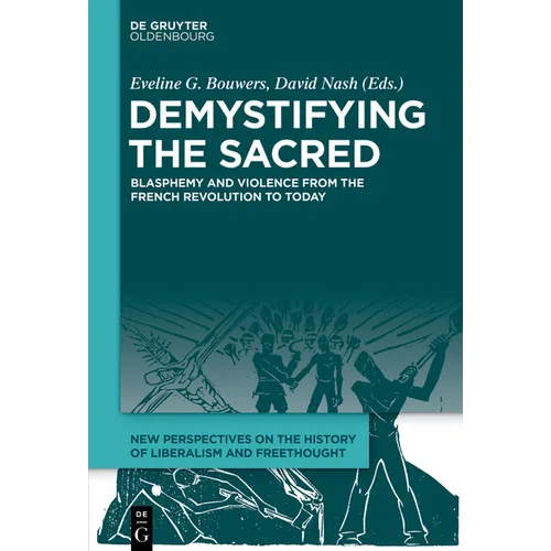 Demystifying the Sacred: Blasphemy and Violence from the French Revolution to Today