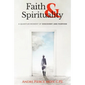 Faith & Spirituality: A Quantum Moment of Discovery and Purpose