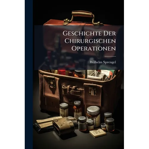 Geschichte Der Chirurgischen Operationen