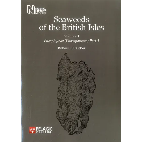 Seaweeds of the British Isles: Fucophyceae (Phaeophyceae)