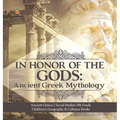 In Honor of the Gods: Ancient Greek Mythology Ancient Greece Social Studies 5th Grade Children's Geography & Cultures Books