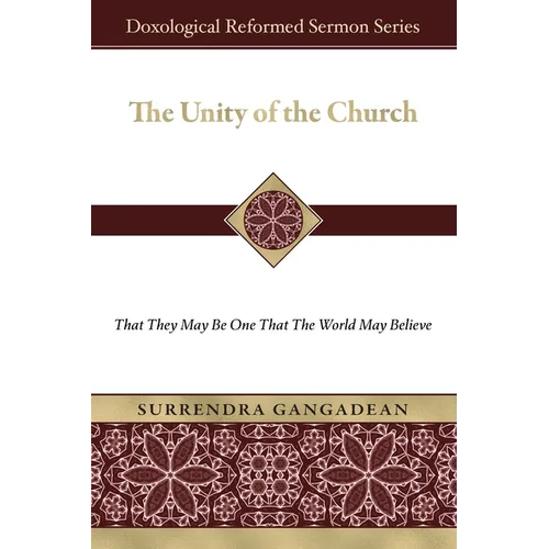 The Unity of the Church: That They May Be One That the World May Believe