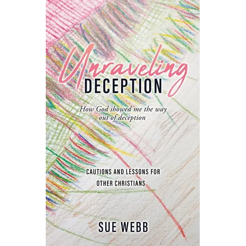 Unraveling Deception: How God showed me the way out of deception