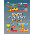Train Coloring Book Fun for Kids: Cute and Fun 29 Coloring Pages of Train for Kids