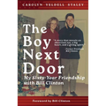 The Boy Next Door: My Sixty Year Friendship with Bill Clinton