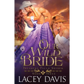 Our Wild Bride: Western Historical Romance