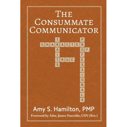 The Consummate Communicator: Character Traits of True Professionals