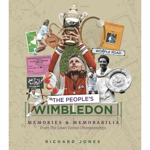 The People's Wimbledon: Memories and Memorabilia from the Lawn Tennis Championships