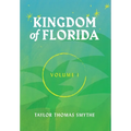Kingdom of Florida, Volume 1: Books 1 - 4 in the Kingdom of Florida Series