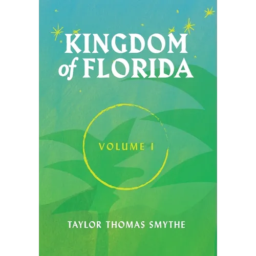 Kingdom of Florida, Volume 1: Books 1 - 4 in the Kingdom of Florida Series