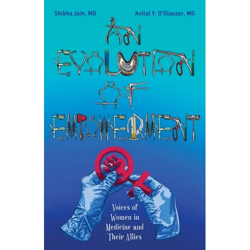 An Evolution of Empowerment: Voices of Women in Medicine and Their Allies