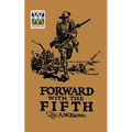 FORWARD WITH THE FIFTH. The story of Five Years War Service, Fifth Inf. Batt., A.I.F.