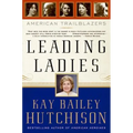 Leading Ladies: American Trailblazers