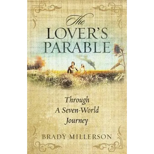 The Lover's Parable Through A Seven World Journey