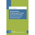 Protestantische Orientierungen in Einer Postmodernen Kultur: Bioethische Herausforderungen Und Lutherische Theologie