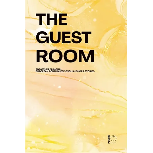 The Guest Room And Other Bilingual European Portuguese-English Short Stories - Paperback