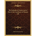 The Solitudes of Nature and of Man or the Loneliness of Human Life