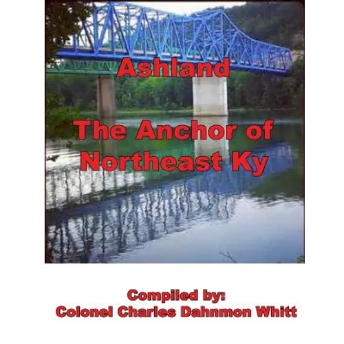 Ashland, The anchor of Northeast Kentucky: history of Ashland