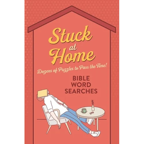 Stuck at Home Bible Word Searches: Dozens of Puzzles to Pass the Time!