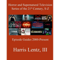 Horror and Supernatural Television Series of the 21st Century, S-Z: Episode Guides, 2000 - Present
