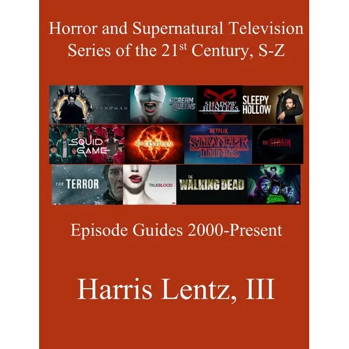 Horror and Supernatural Television Series of the 21st Century, S-Z: Episode Guides, 2000 - Present