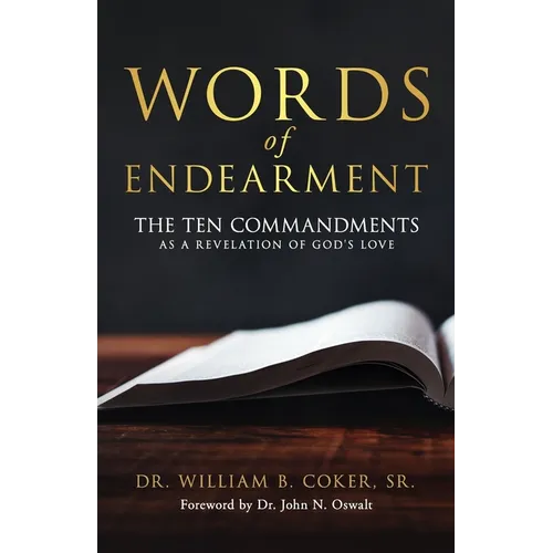 Words of Endearment: The Ten Commandments As a Revelation of God's Love