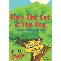 Kissy The Cat & The Dog: The Mischievous Cat Series: A Funny Adventure, For Children Ages 0-8 Years old: That Helps Children See Life In a Fun and Exc