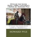 Otto of the Silver Hand (1888) ( children's ) NOVEL by: Howard Pyle