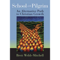 School of the Pilgrim: An Alternative Path to Christian Growth