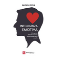 Intelligenza Emotiva: Cos'e' E Come Educarla
