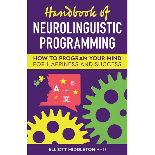 Handbook of Neurolinguistic Programming