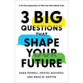 3 Big Questions That Shape Your Future: A 60-Day Exploration of Who You Were Made to Be
