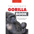 Gorillas: The Ultimate Gorilla Book for Kids:100+ Amazing Gorilla Facts, Photos, Quiz + More
