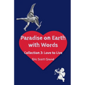 Paradise on Earth with Words Volume 3