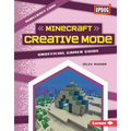 Minecraft Creative Mode: Unofficial Gamer Guide