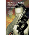 The Power of Practice: How Music and Yoga Transformed the Life and Work of Yehudi Menuhin