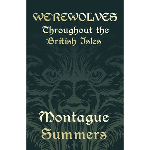 Werewolves - Throughout the British Isles (Fantasy and Horror Classics)