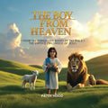 The Boy from Heaven: The Forgotten Books of the Bible - The Lost Childhood of Jesus
