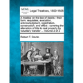 A treatise on the law of deeds: their form, requisites, execution, acknowledgment, registration, construction, and effect: covering the alienation of