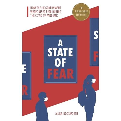 A State of Fear: How the UK Government Weaponised Fear During the Covid-19 Pandemic