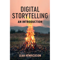 Digital Storytelling: An Introduction