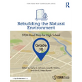 Rebuilding the Natural Environment, Grade 10: Stem Road Map for High School