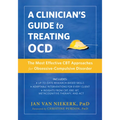 A Clinician's Guide to Treating Ocd: The Most Effective CBT Approaches for Obsessive-Compulsive Disorder