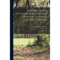History of the Settlement and Indian Wars of Tazewell County, Virginia: With a Map